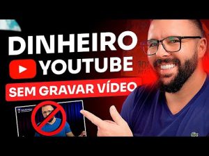 DINHEIRO NO YOUTUBE SEM GRAVAR VIDEO E NEM APARECER