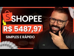 AFILIADO SHOPEE, R$5.487 p/ Mês, Método Rápido e Fácil para Ganhar Dinheiro com a Shopee, Atualizado