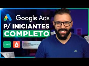 GOOGLE ADS Ads p/ Iniciantes Passo a Passo Completo 2024, como anunciar no Google Ads Atualizado