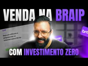 Como Vender Todo Dia na Braip Com Investimento Zero – [Tutorial de Vendas]