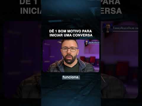 Dê um bom motivo para iniciar uma conversa