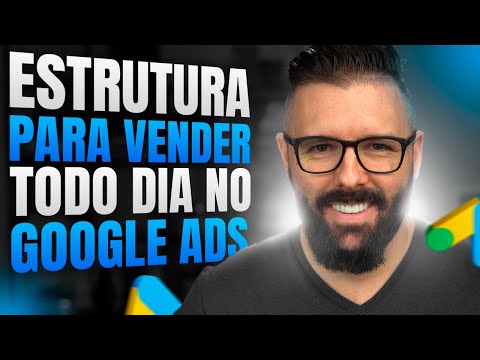 Estrutura Para Vender Todo Dia no Google Ads (BR, LATAM e GRINGA) – Tutorial Completo